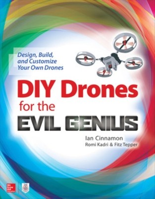 DIY DRONES FOR THE EVIL GENIUS DESIGN BU by Ian Cinnamon Paperback Self Help