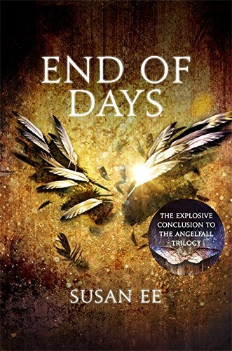 End of Days (Penryn and the End of Days Book Three): 3 By Susan Ee