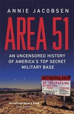 Area 51: An Uncensored History of A..., Jacobsen, Annie