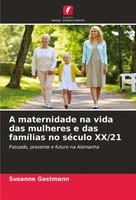 Susanne Gastmann | A Maternidade Na Vida Das Mulheres E Das FamíLias No...