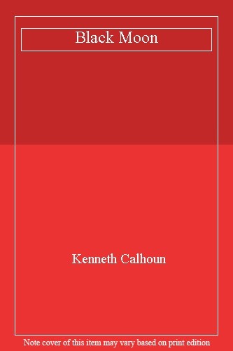 Black Moon By Kenneth Calhoun. 9780099587347