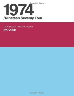My Year 1974 (My Year Series),David Simpson,Richard Callaghan
