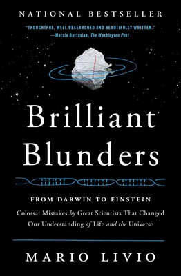 Brilliant Blunders: From Darwin to Einstein - Colossal Mistakes by Great Sci...