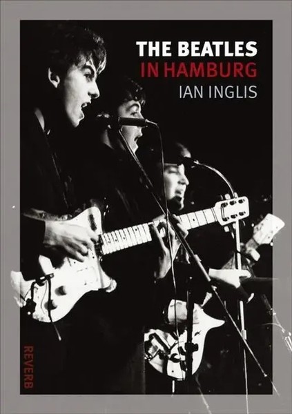 The Beatles In Hamburg | Ian Inglis | Taschenbuch | Reverb | Englisch | 2012-image