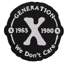 GENERATION X - 1965-1980 - WE DON'T CARE - Embroidered Iron-On Patch