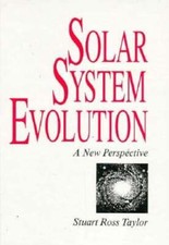 Solar System Evolution by Stuart Ross Taylor: Used