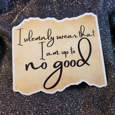 STKR007 Handwritten Parchment Inspire Sticker Solemnly Swear Up to No good magic