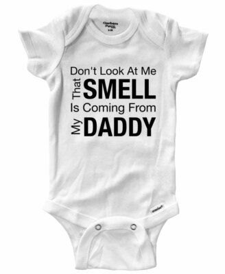 Don't Look at Me That Baby Bodysuit One-Piece Funny Hilarious Smell from Daddy