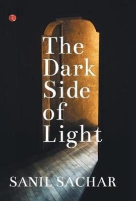 THE DARK SIDE OF LIGHT by SACHAR, SANIL Hardback Self Help Business