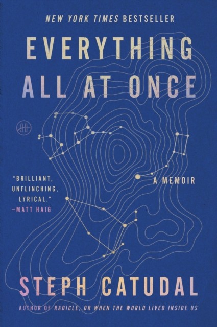 Everything All at Once A Memoir by Stephanie Catudal (Paperback Book)