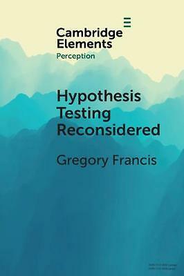 Hypothesis Testing Reconsidered Francis Paperback Cambridge University Press