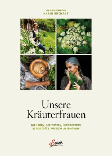 Thumbnail - Unsere Kräuterfrauen Ihr Leben, Ihr Wissen, Ihre Rezepte: 25 Porträts