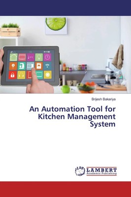 An Automation Tool for Kitchen Management System Brijesh Bakariya Taschenbuch