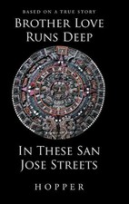 Brother Love Runs Deep In These San Jose Streets by Hopper Hardcover Book