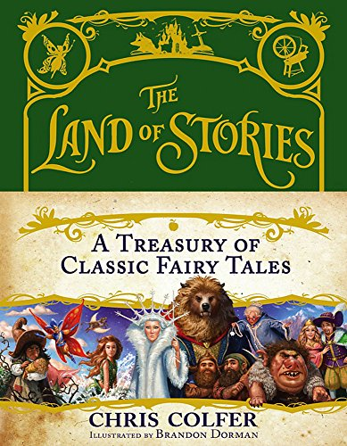 The Land of Stories: A Treasury of Classic Fairy Tales - Colfer, Chris