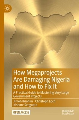 HOW MEGAPROJECTS ARE DAMAGING NIGERIA & by Jimoh Ibrahim Paperback Self Help