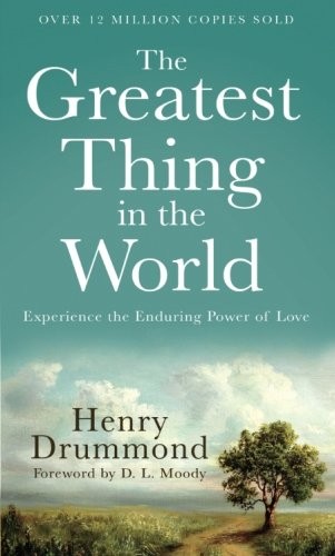 The Greatest Thing in the World: Experience the Enduring Power o