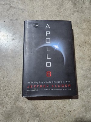 Jeffrey Kluger Apollo 8: Thrilling Story of First Mission to the Moon HC 2017 DJ