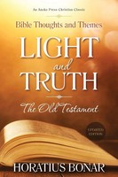 Light And Truth - The Old Testament Bible Thoughts And Themes Horatius Bonar