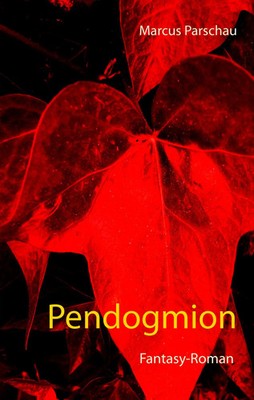 Marcus Parschau | Pendogmion | Buch | Deutsch (2015) | 568 S.
