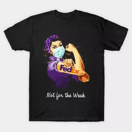 Hot!!! Fedex Not For The Weak T-Shirt