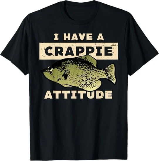 MOST POPULAR! I Have Crappie Attitude Fishing Funny Fish Design T-Shirt S-3XL