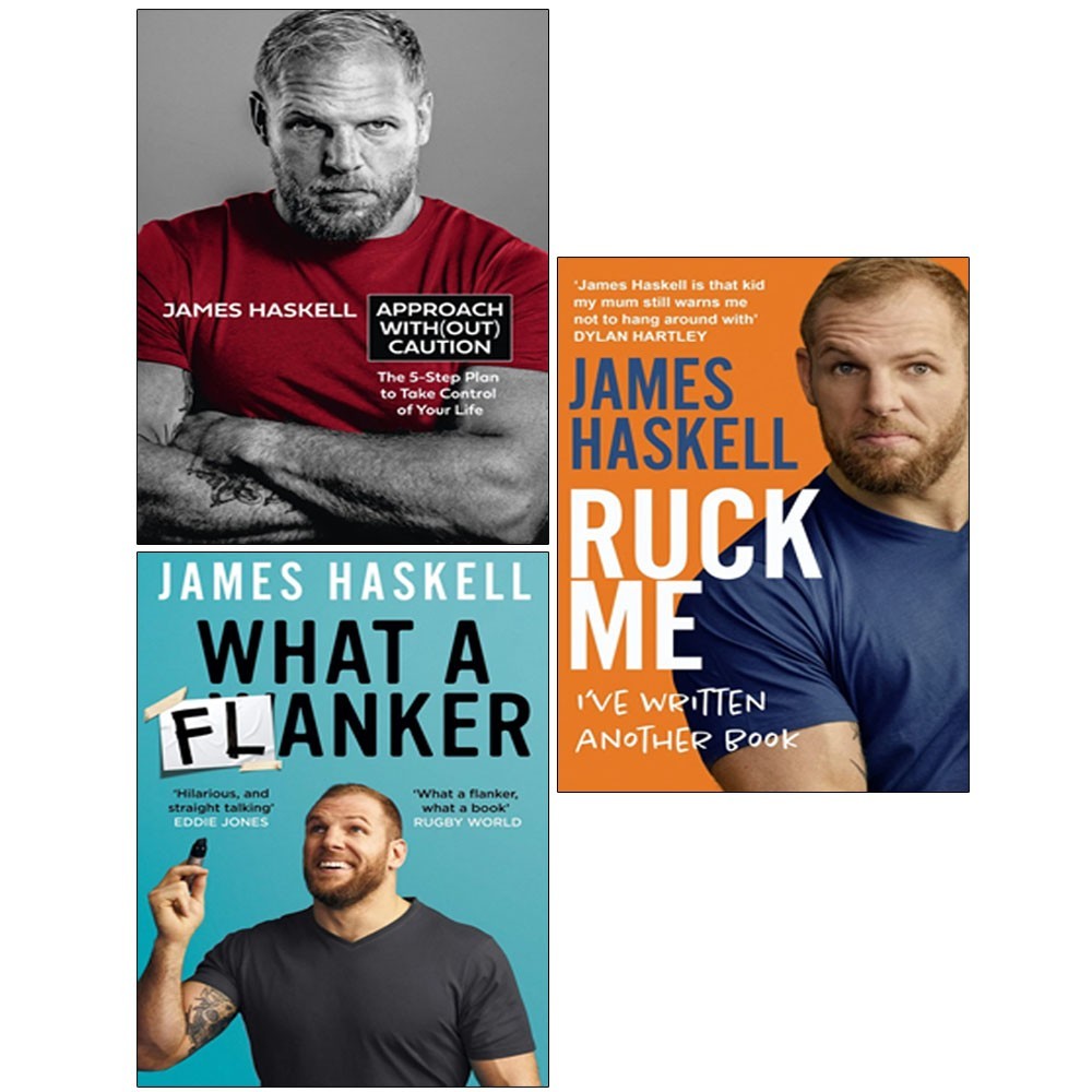 James Haskell 3 Books Set Approach Without Caution, Ruck Me, What a Flanker