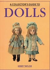 Antique Doll Collecting - Types Makers Maintenance Conservation / In-Depth Book