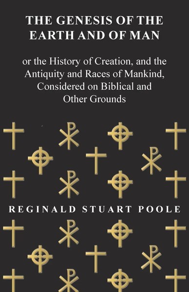 Reginald Stuart Poole | The Genesis Of The Earth And Of Man - Or The History...-image