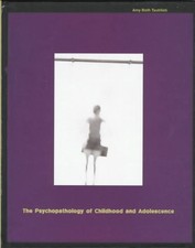 The Psychopathology of Childhood and Adolescence by Taublieb, Amy Beth