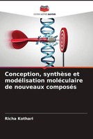 Richa Kothari | Conception, SynthèSe Et ModéLisation MoléCulaire De Nouveaux...