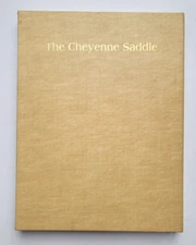 THE CHEYENNE SADDLE: The Study of Stock Saddles.. by James R. Laird SIGNED 