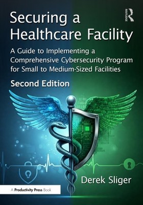 Securing a Healthcare Facility by Derek Sliger PAPERBACK 9781041103905