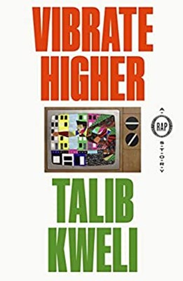Vibrate Higher : A Rap Story Hardcover Talib Kweli