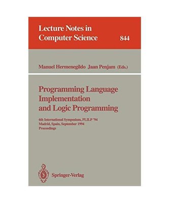 Programming Language Implementation and Logic Programming: 6th International Sym
