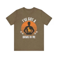 I've Got a Dawg in Me T-shirt,  Dawg Tee, Meme T-shirt, Funny Gift for Dad 