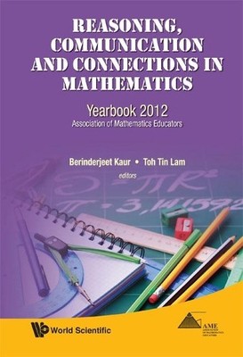 Reasoning, Communication And Connections In Mathematics: Year... - 9789814405416