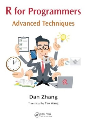 R for Programmers: Advanced Techniques by Dan Zhang 9781498736879 NEW