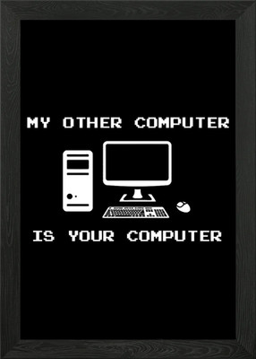 My Other Computer Framed Wall Art Poster Canvas Print Picture