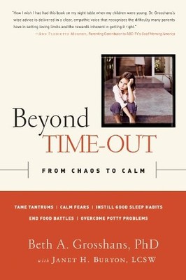 Beyond Time-Out,Ph.D. Beth A. Grosshans, L.C.S.W. with Janet H. 
