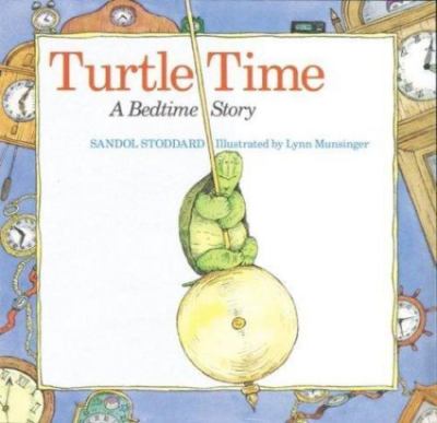 Turtle Time: A Bedtime Story by Sandol Stoddard