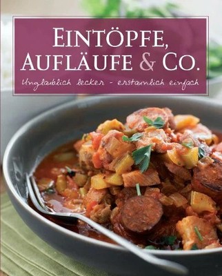Basic: Eintöpfe & Aufläufe: Unglaublich lecker - Buch Parragon Books Ltd Bath