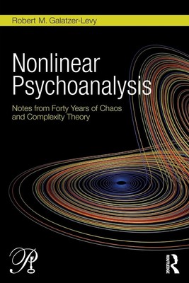 Nonlinear Psychoanalysis Notes from Forty Years of Chaos and Complexity Theory