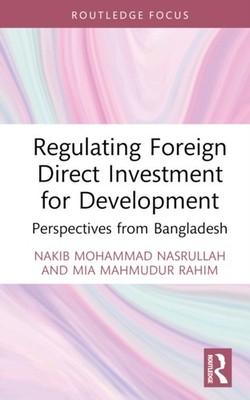 REGULATING FOREIGN DIRECT INVESTMENT FO by NASRULLAH NAKIB MOH Hardback Business