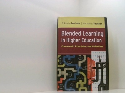Blended Learning in Higher Education: Framework, Principles, and Guidelines Garr