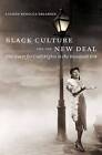 Black Culture and the New Deal: The Quest for Civil Rights in the Roosevelt Era by Lauren Rebecca Sklaroff (Paperback, 2014)
