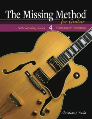 The Missing Method for Guitar: Crossover Positions -  NEW Christian J Tri 2017