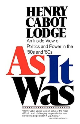 Lodge - As It Was  An Inside View of Politics and Power in the 1950s a - X555z