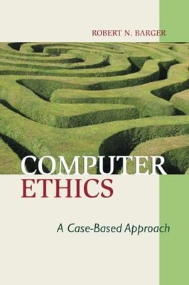 Computer Ethics: A Case-based - VERY GOOD