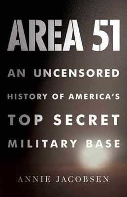 Area 51: An Uncensored History of - Hardcover, by Jacobsen Annie - Acceptable c